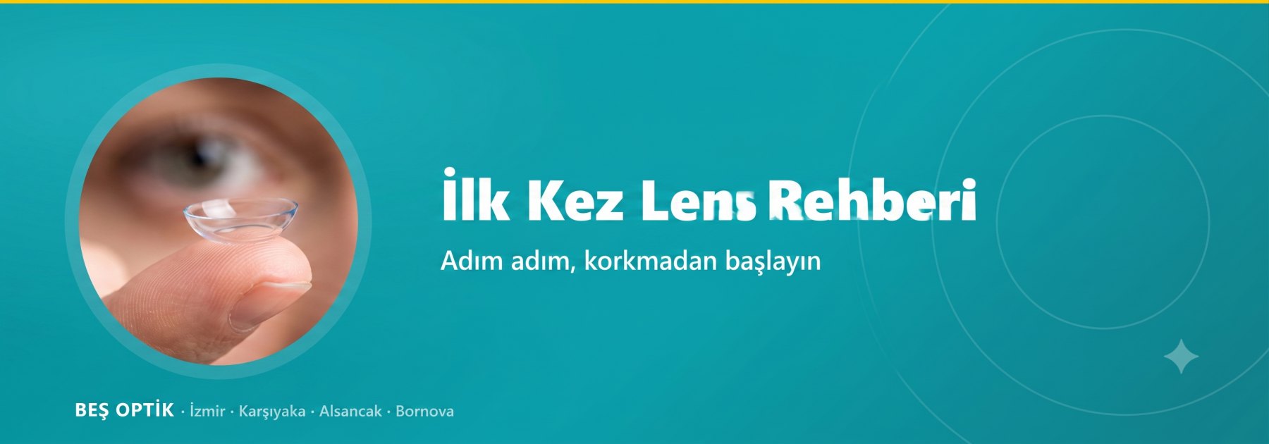 İlk kez lens mi kullanacaksınız?