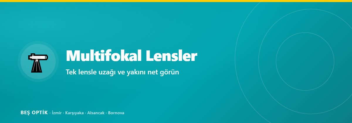 Multifokal (Uzak-Yakın) Kontakt Lensler