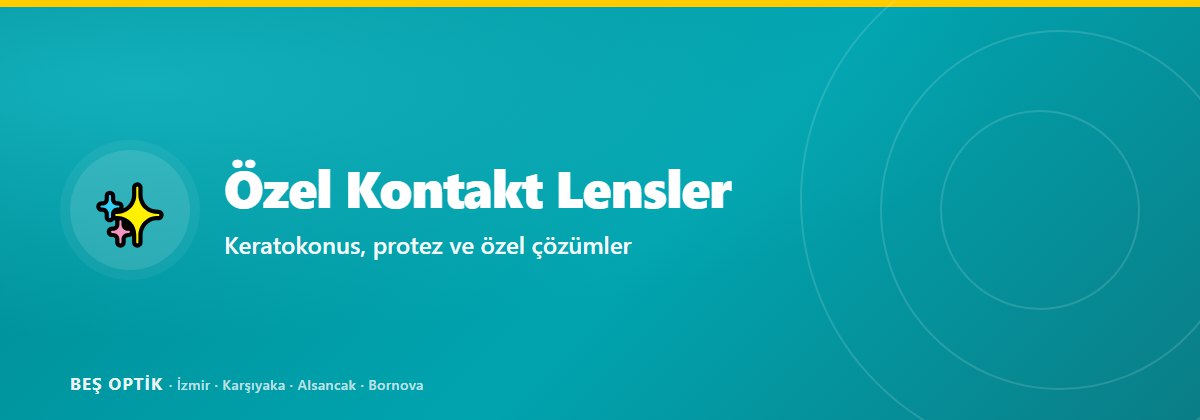 Özel Kontakt Lensler (Keratokonus, Protez)
